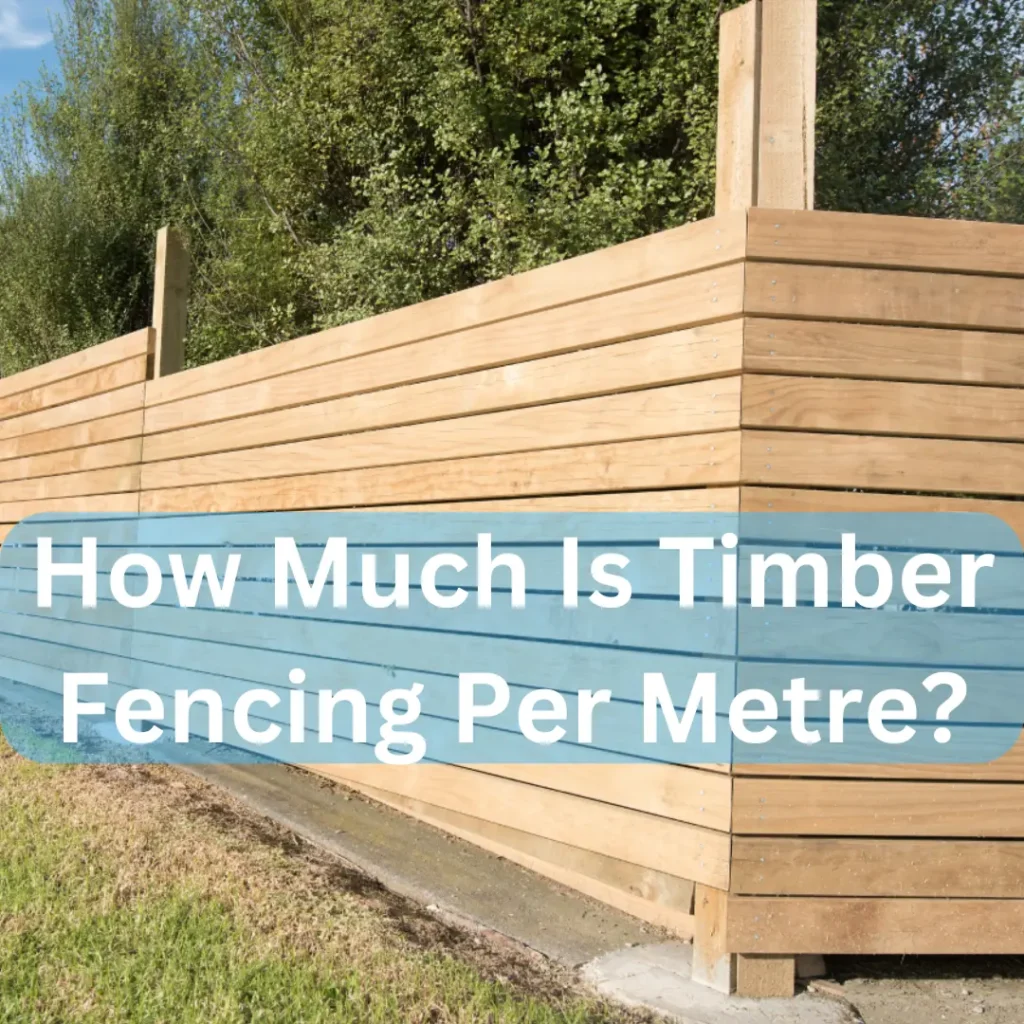 how much is timber fencing per metre
